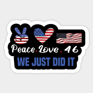 Peace love 46 we just did it biden harris won the 2020 election Sticker